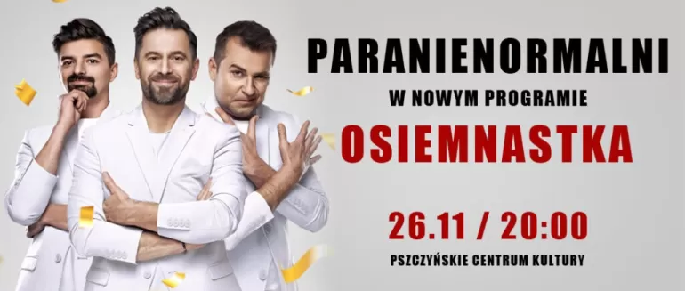Kabaret Paranienormalni w Pszczyńskim Centrum Kultury