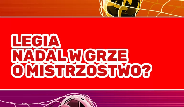legia nadal w grze o mistrzostwo