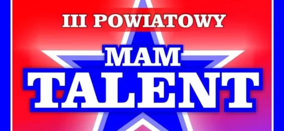 III Powiatowy Mam Talent
