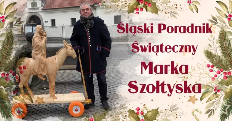 Śląski poradnik świąteczny Marka Szołtyska