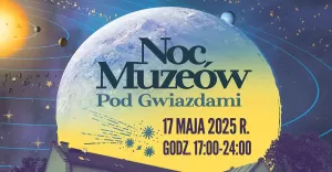 Noc Muzeów pod Gwiazdami
