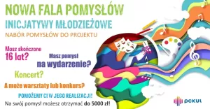 Projekt pckulu: „Nowa Fala Pomysłów - Inicjatywy Młodzieżowe” - nabór