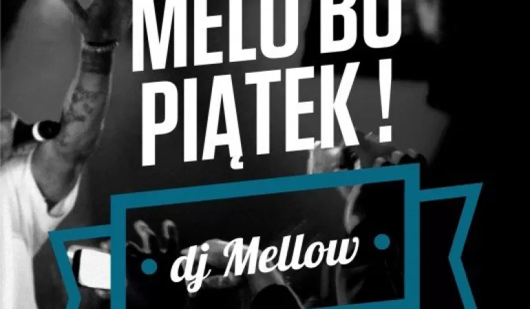 Melo bo piątek ! DJ Mellow - Fenix